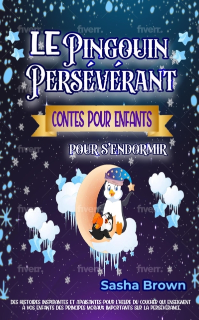 Le Pingouin Perseverant: Contes pour enfants pour s'endormir