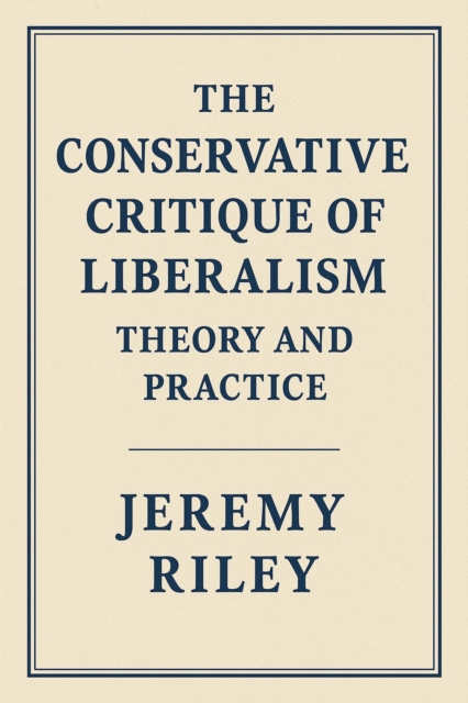 Conservative Critique of Liberalism: Theory and Practice