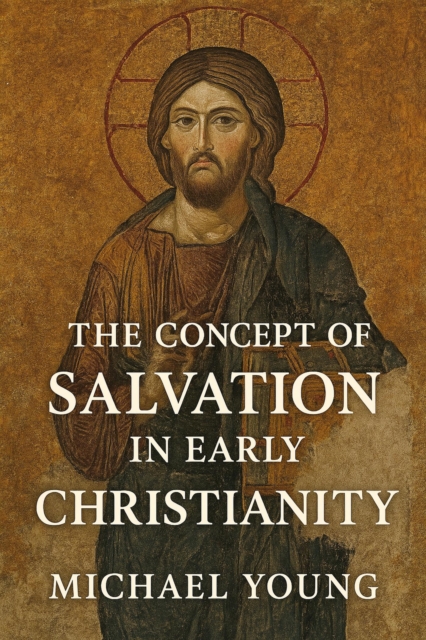 Concept of Salvation in Early Christianity