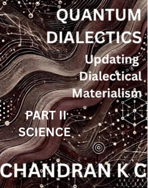 Quantum Dialectics Part 2- Science