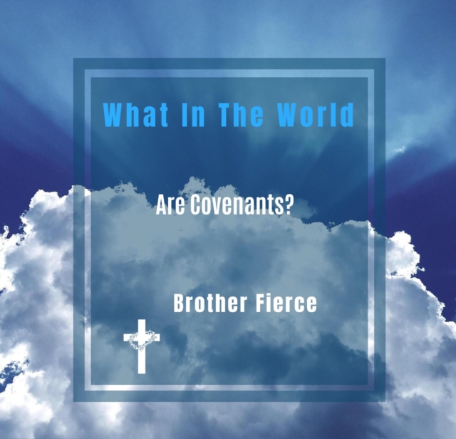 What In The World Are Covenants?