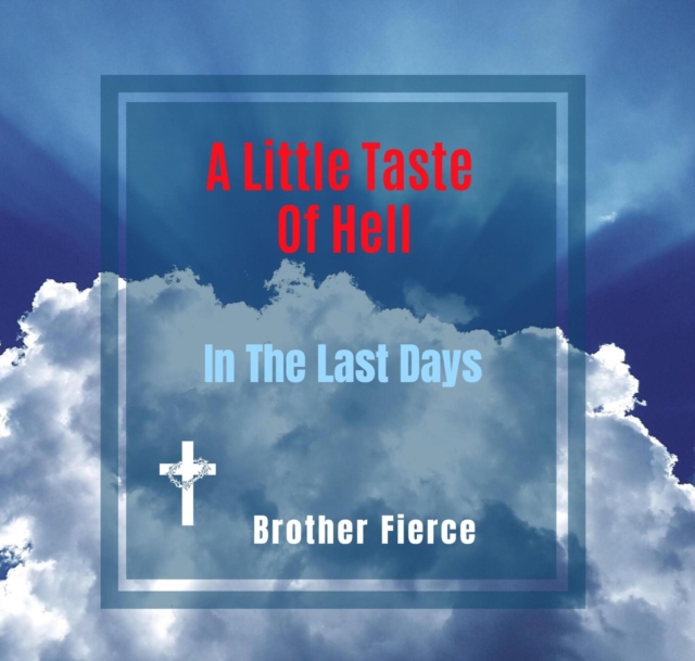 Little Taste Of Hell In The Last Days