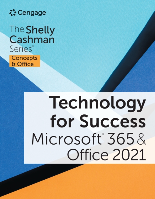 Technology for Success and The Shelly Cashman Series(R) Microsoft(R) 365(R) &amp; Office(R) 2021