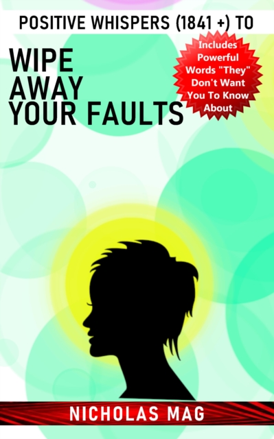 Positive Whispers (1841 +) to Wipe Away Your Faults