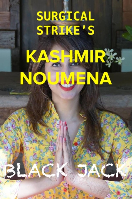 Surgical Strike's Kashmir Noumena