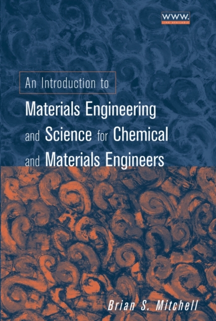 Introduction to Materials Engineering and Science for Chemical and Materials Engineers
