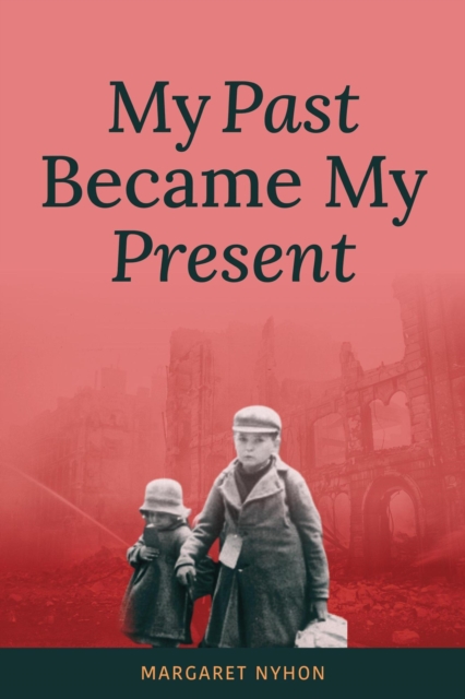 My Past Became My Present