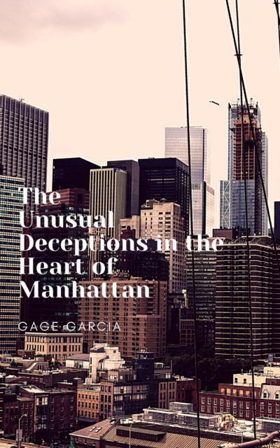 Unusual Deceptions in the Heart of Manhattan