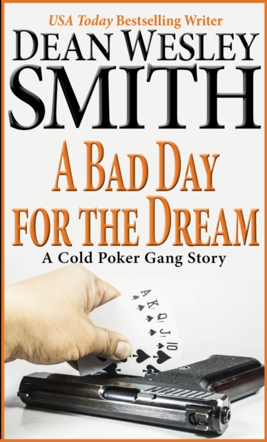 Bad Day for the Dream: A Cold Poker Gang Story