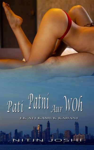 Pati Patni Aur Woh: Ek Ati Kamuk Kahani