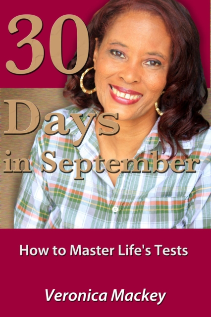 30 Days in September:  How to Master Life's Tests