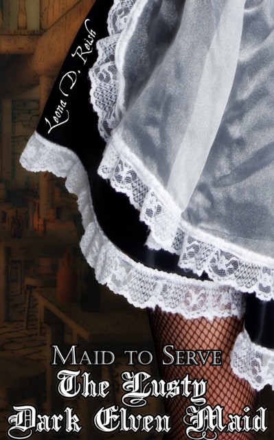 Lusty Dark Elven Maid II: Maid to Serve