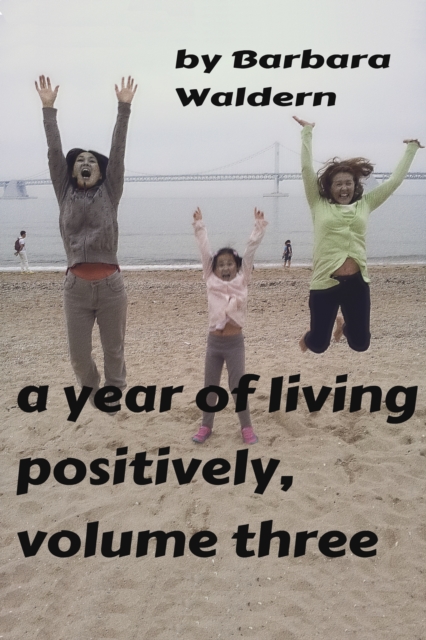 Year of Living Positively-Volume 3
