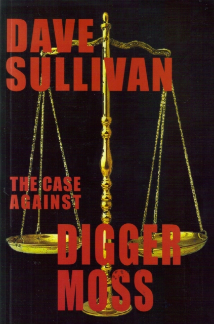 Case Against Digger Moss