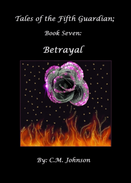 Tales of the Fifth Guardian; Book Seven: Betrayal