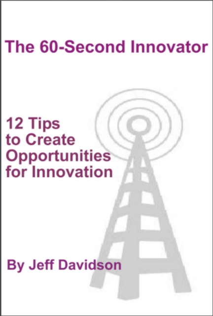 12 Tips to Create Opportunities for Innovation