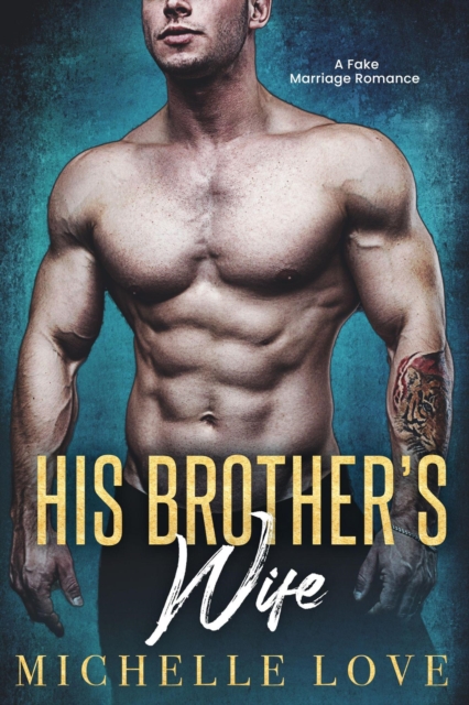 His Brother's Wife: A Fake Marriage Romance