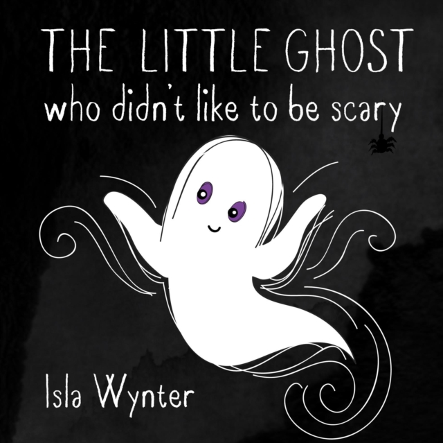 Little Ghost Who Didn't Like to Be Scary