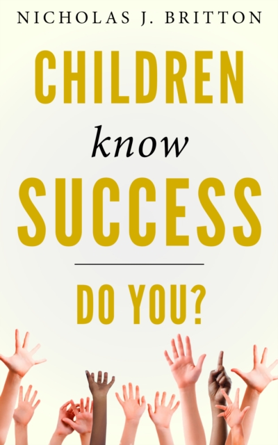 Children Know Success. Do You?