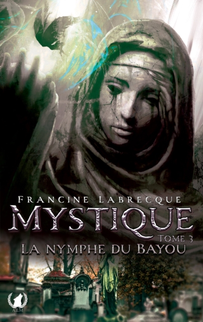 Mystique - Tome 3 La nymphe du bayou
