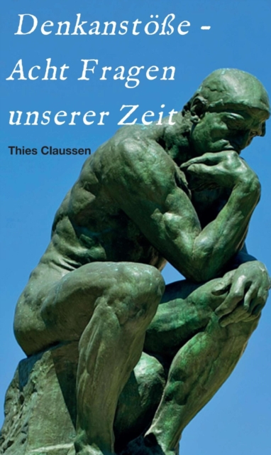 Denkanstöße - Acht Fragen unserer Zeit