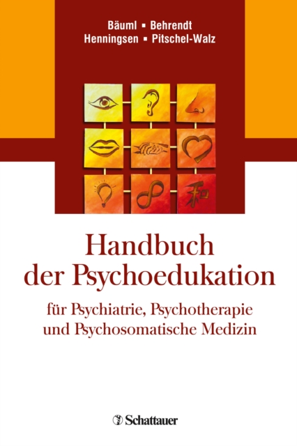 Handbuch der Psychoedukation fuer Psychiatrie, Psychotherapie und Psychosomatische Medizin