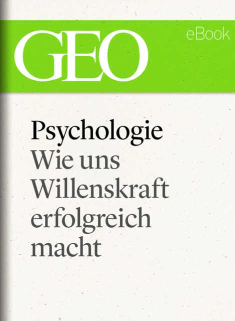 Psychologie: Wie uns Willenskraft erfolgreich macht