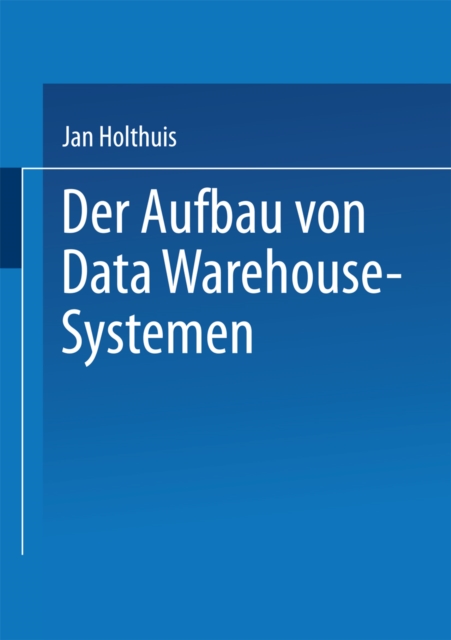 Der Aufbau von Data Warehouse-Systemen
