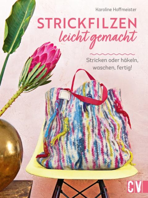 Strickfilzen leicht gemacht