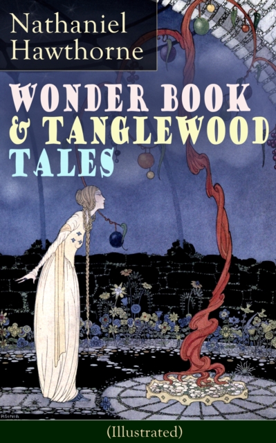 Wonder Book & Tanglewood Tales - Greatest Stories from Greek Mythology for Children (Illustrated)