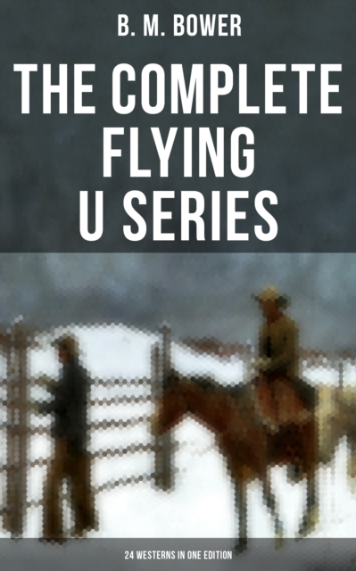 Complete Flying U Series - 24 Westerns in One Edition