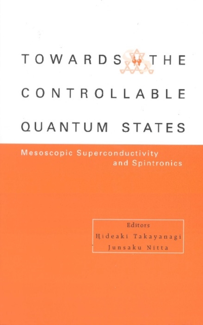Toward The Controllable Quantum States: Mesoscopic Superconductivity And Spintronics
