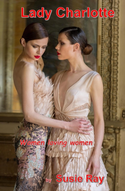 Lady Charlotte: Women loving Women