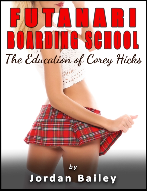 Futanari Boarding School: The Education of Corey Hicks