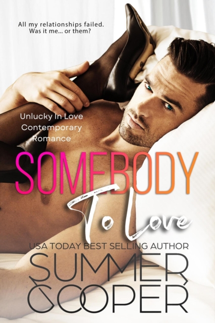 Somebody To Love: Unlucky In Love Contemporary Romance
