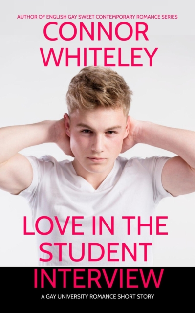 Love In The Student Interview: A Gay University Romance Short Story