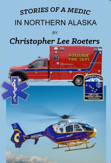 Stories Of A Medic In Northern Alaska