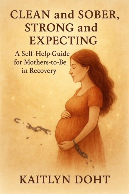 Clean and Sober, Strong and Expecting