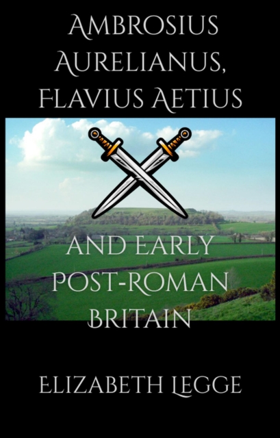 Ambrosius Aurelianus, Flavius Aetius, and Early Post-Roman Britain