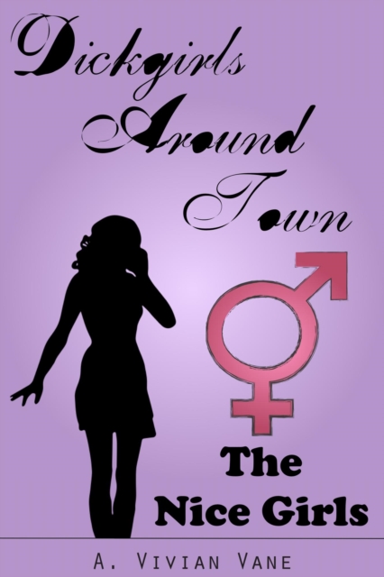 Dickgirls Around Town: The Nice Girls