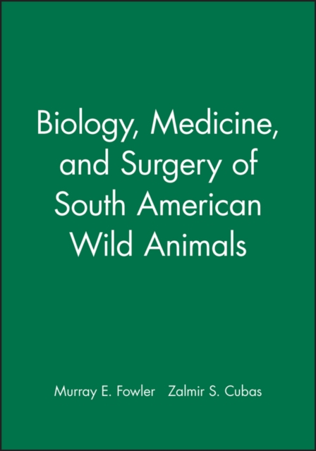 Biology, Medicine, and Surgery of South American Wild Animals