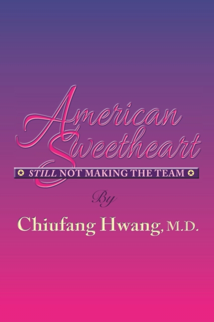 American Sweetheart: Still Not Making the Team