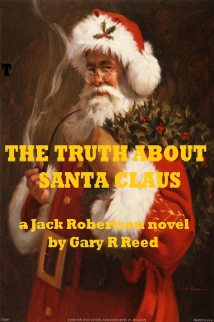 Truth About Santa Claus-a Jack Robertson novel