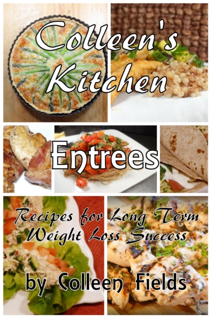Colleen's Kitchen: Entrees