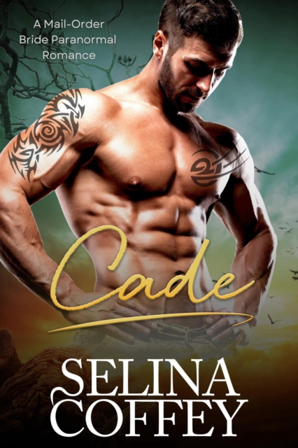 Cade: A Mail-Order Bride Paranormal Romance