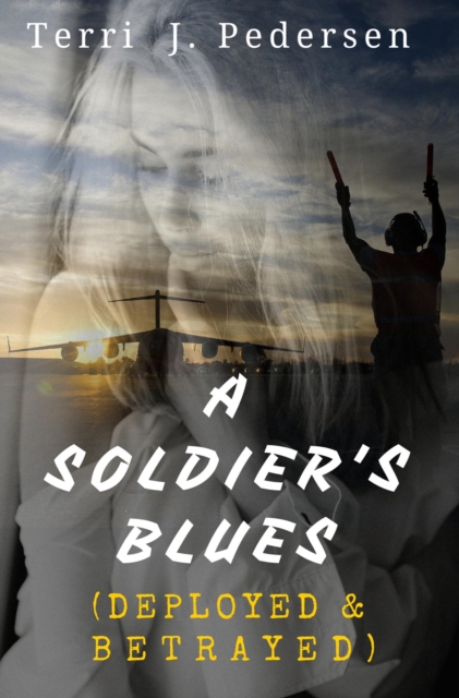 Soldier Blues (Deployed & Betrayed)