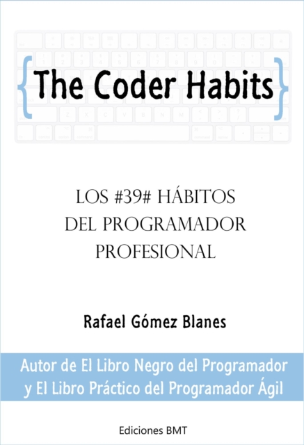 Coder Habits: Los 39 Habitos Del Programador Profesional