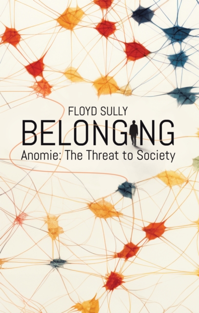 Belonging: Anomie: The Threat to Society