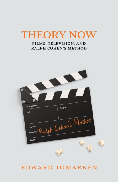 Theory Now:  Films, Television, and Ralph Cohen's Method