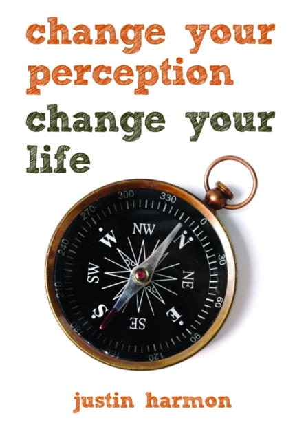 Change Your Perception, Change Your Life